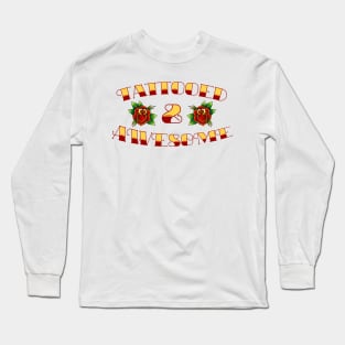 Tattooed & Awesome Long Sleeve T-Shirt